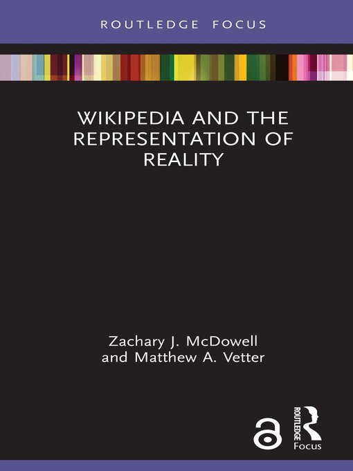 Title details for Wikipedia and the Representation of Reality by Zachary J. McDowell - Wait list